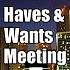 Haves & Wants Meeting
