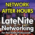 Late Nite Networking for Real Estate Professionals