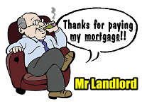 Thank you for paying my mortgage... Mr. Landlord