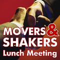 Movers & Shakers Monthly Lunch Meeting