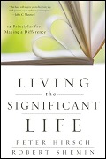 Living the Significant Life: 12 Principles for Making a Difference