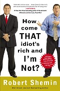 How Come That Idiot's Rich and I'm Not?